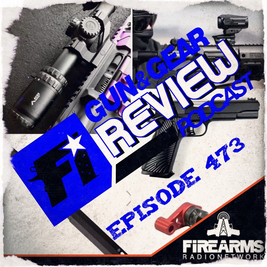 Gun & Gear Review Podcast episode 473 – Bathroom Talk