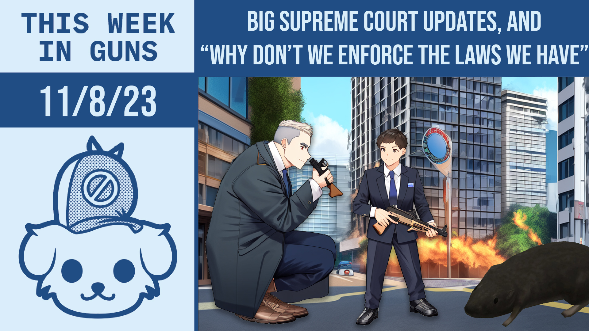 This Week in Guns 427 – Big Supreme Court Updates, plus “Why Don’t We Enforce The Laws We Already Have?”