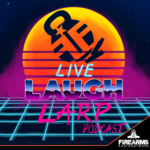 The Live Laugh Larp Podcast