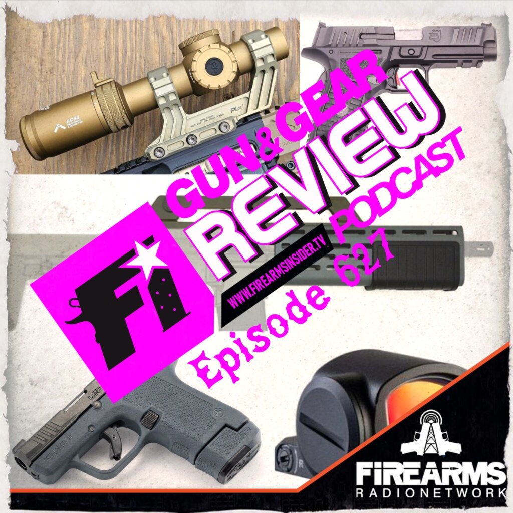 Gun & Gear Review 627 – Aliens and Optics
