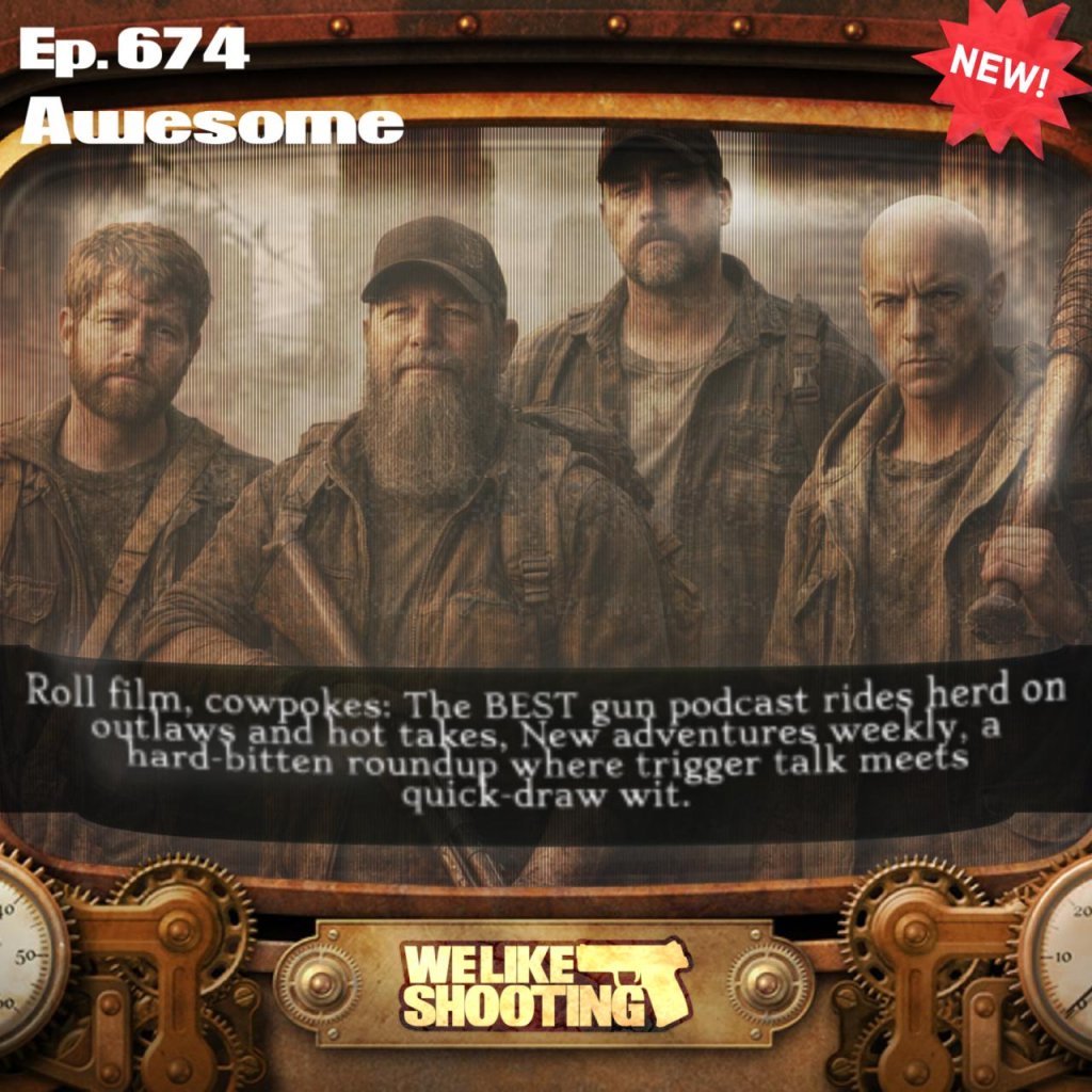 We Like Shooting 674 – Awesome