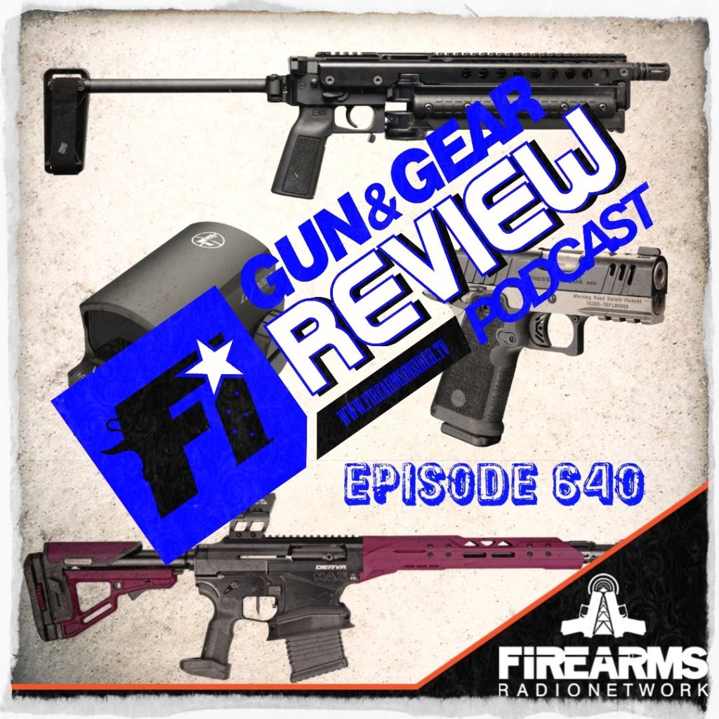Gun & Gear Review 640 – No Notes