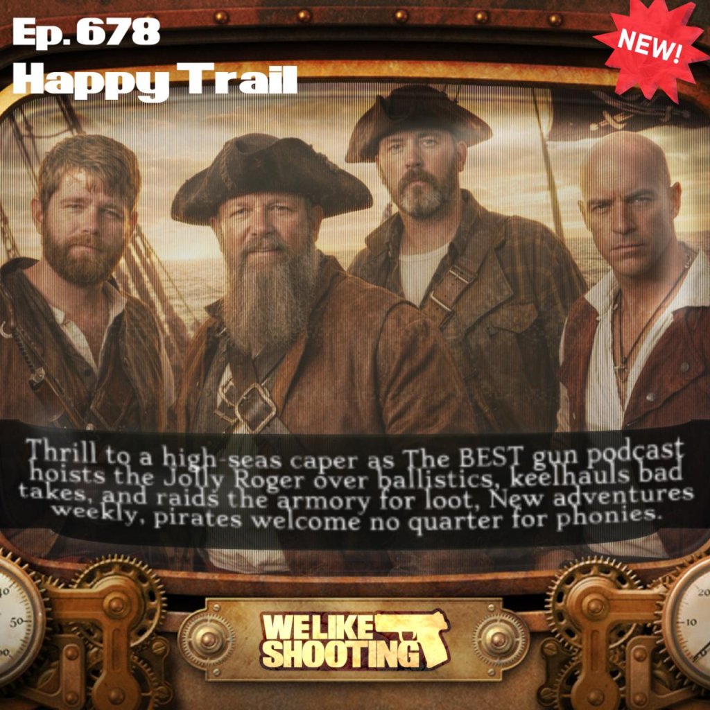 We Like Shooting 678 – Happy Trail