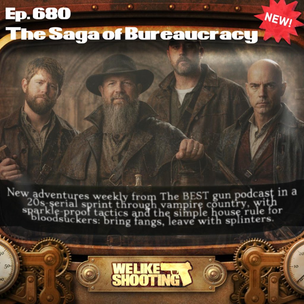We Like Shooting 680 – The Saga of Bureaucracy
