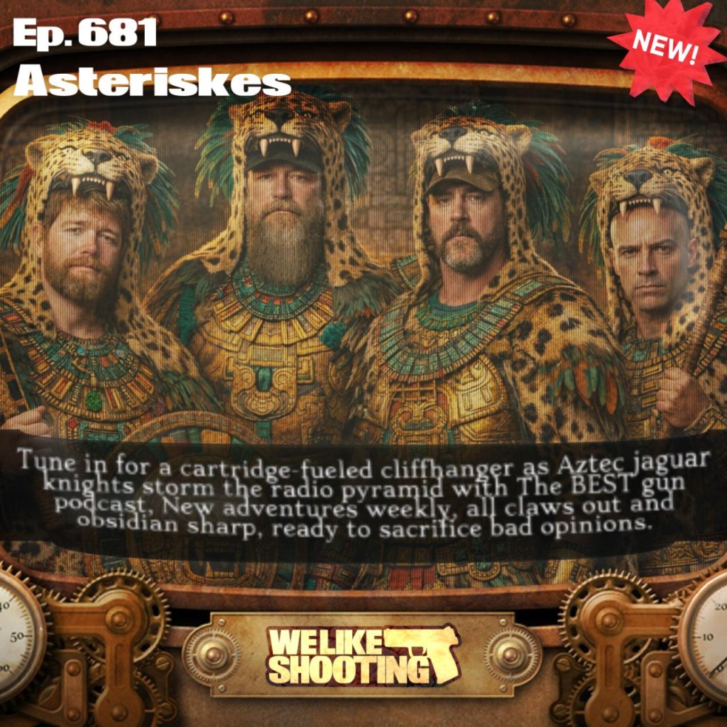 We Like Shooting 681 – Asteriskes