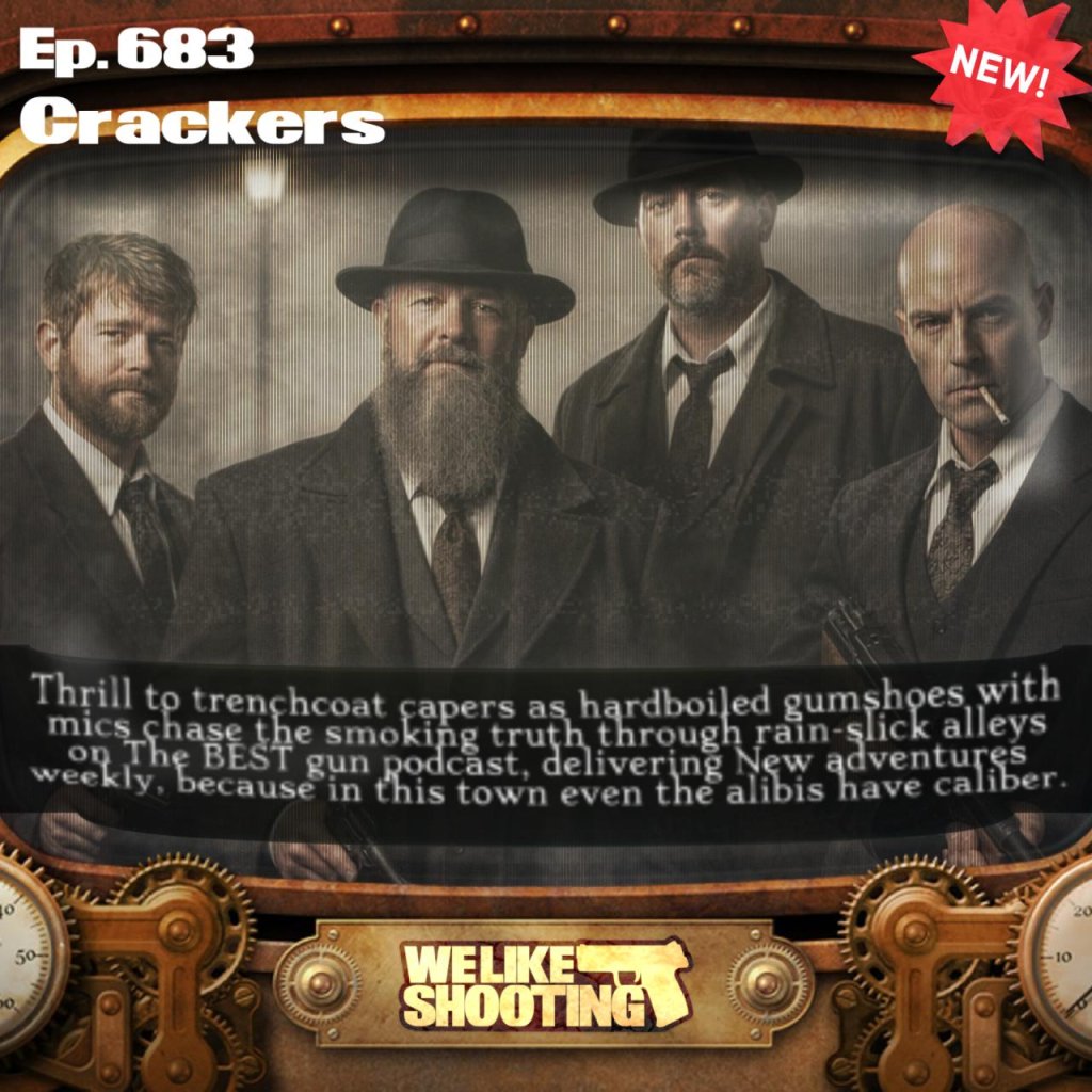 We Like Shooting 683 – Crackers
